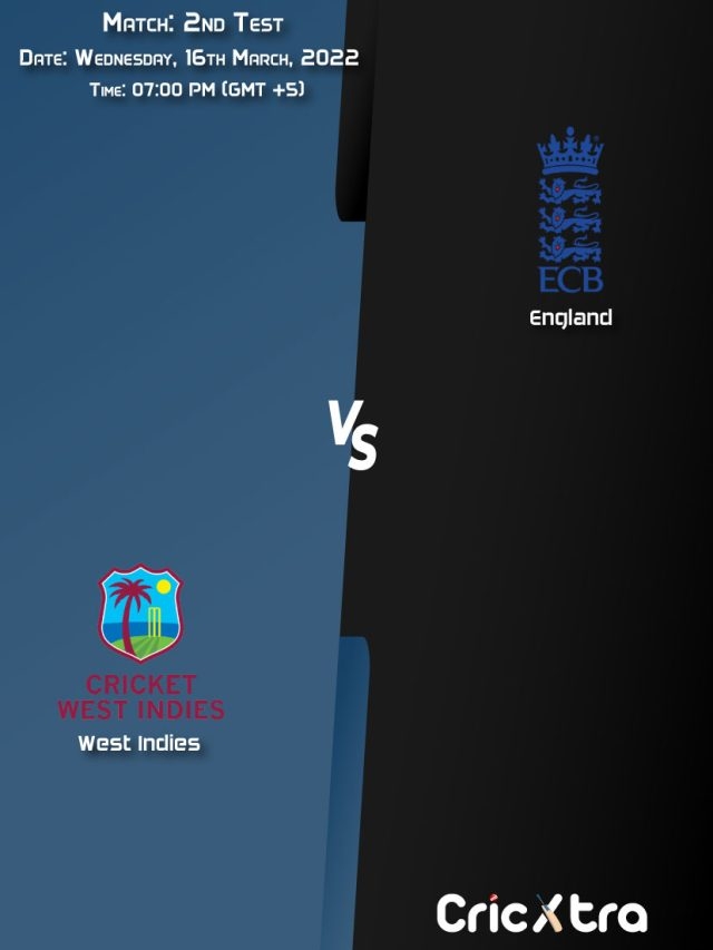 England tour of West Indies, 2022, Match 2nd Test: WI vs ENG, Playing 11 & Today’s Match Predictions