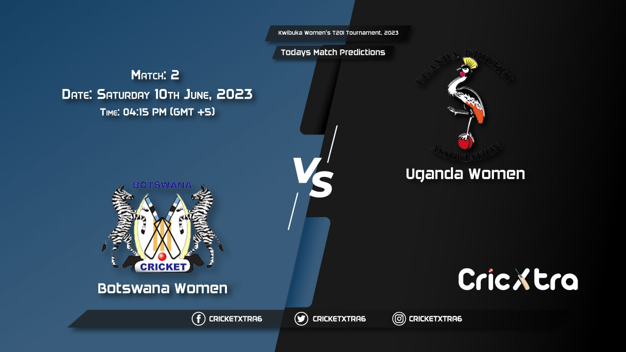 Kwibuka Women's T20I Tournament, 2023, BOT-W vs UGA-W 2nd Match Prediction, Fantasy Cricket Tips